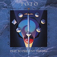 トト「 グレイテスト・ヒッツ～Ｐａｓｔ　Ｔｏ　Ｐｒｅｓｅｎｔ　１９７７－１９９０～」