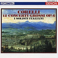 イタリア合奏団「 コレッリ：合奏協奏曲　作品６（全１２曲）」