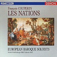 ヨーロッパ・バロック・ソロイスツ「 フランソワ・クープラン：組曲集《諸国の人々》」