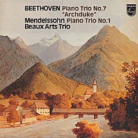 ボザール・トリオ「 ベートーヴェン：ピアノ三重奏曲第７番《大公》　メンデルスゾーン：ピアノ三重奏曲第１番」