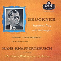 ハンス・クナッパーツブッシュ「 ブルックナー：交響曲第５番　ワーグナー：夜明けとジークフリートのラインへの旅」