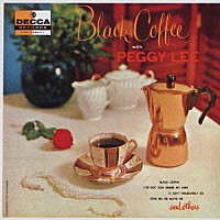 ペギー・リー「 ブラック・コーヒー」