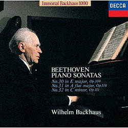 ヴィルヘルム・バックハウス「ベートーヴェン：ピアノ・ソナタ第３０・３１・３２番」