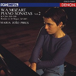 マリア＝ジョアン・ピリス「モーツァルト：ピアノ・ソナタ全集　Ｖｏｌ．２　第６番　ニ長調Ｋ．２８４（２０５ｂ）／第７番　ハ長調　Ｋ．３０９（２８４ｂ）／第９番　イ短調Ｋ．３１０（３００ｄ）　ロンド」