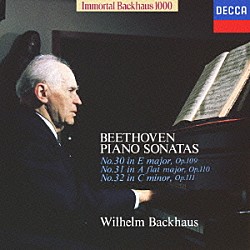 ヴィルヘルム・バックハウス「ベートーヴェン：ピアノ・ソナタ第３０・３１・３２番」