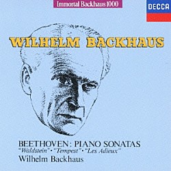 ヴィルヘルム・バックハウス「ベートーヴェン：３大ピアノ・ソナタ　Ｖｏｌ．２　≪ワルトシュタイン≫　≪テンペスト≫　≪告別≫」