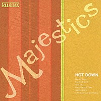 Ｍａｊｅｓｔｉｃｓ「 ＨＯＴ　ＤＯＷＮ」