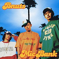 ＭＩＣ　ＢＡＮＫ「 Ｂ　ｎｕｔｓ」