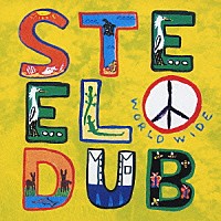 ＳＴＥＥＬ　ＬＯＶＥ　ＷＯＲＬＤ　ＷＩＤＥ「 ＳＴＥＥＬ　ＤＵＢ」