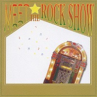 （オムニバス）「 ＭＥＥＴ☆ＴＨＥ　ＲＯＣＫ　ＳＨＯＷ」