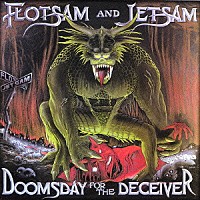 フロットサム＆ジェットサム「 Ｄｏｏｍｓｄａｙ　ｆｏｒ　Ｔｈｅ　Ｄｅｃｅｉｖｅｒ」