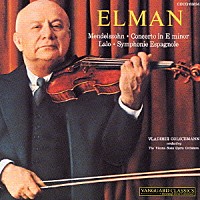ミッシャ・エルマン「 メンデルスゾーン：ヴァイオリン協奏曲　ラロ：スペイン交響曲」