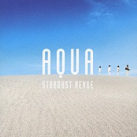 ＳＴＡＲＤＵＳＴ　ＲＥＶＵＥ「 ＡＱＵＡ」