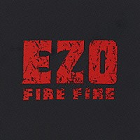 ＥＺＯ「 ＦＩＲＥ　ＦＩＲＥ」