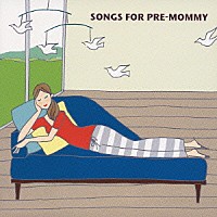 （オムニバス）「 ＳＯＮＧＳ　ＦＯＲ　ＰＲＥ－ＭＯＭＭＹ」