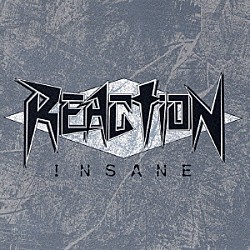 ＲＥＡＣＴＩＯＮ「ＩＮＳＡＮＥ」