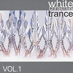 ザ・マザーシップ・クルー「ＷＨＩＴＥ　ＣＨＲＩＳＴＭＡＳ　ＴＲＡＮＣＥ　ＶＯＬ．１」