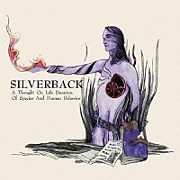 ＳＩＬＶＥＲ　ＢＡＣＫ「 Ａ　Ｔｈｏｕｇｈｔ　Ｏｎ　Ｌｉｆｅ　Ｄｕｒａｔｉｏｎ　Ｏｆ　Ｓｐｅｃｉｅｓ　Ａｎｄ　Ｈｕｍａｎ　Ｂｅｈａｖｉｏｒｓ」