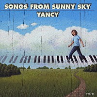 ＹＡＮＣＹ「 ＳＯＮＧＳ　ＦＲＯＭ　ＳＵＮＮＹ　ＳＫＹ」