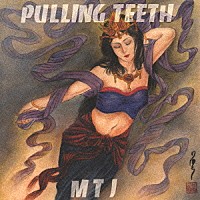 ＰＵＬＬＩＮＧ　ＴＥＥＴＨ「 ＭＴＪ」