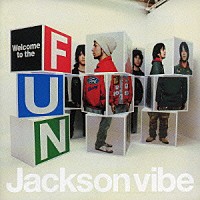 Ｊａｃｋｓｏｎ　ｖｉｂｅ「 Ｗｅｌｃｏｍｅ　ｔｏ　ｔｈｅ　ＦＵＮ」
