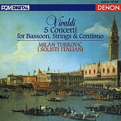 ミラン・トゥルコヴィッチ イタリア合奏団「ヴィヴァルディ：バスーン協奏曲集」