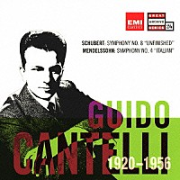 グイド・カンテルリ「 シューベルト：交響曲　第８番「未完成」／メンデルスゾーン：交響曲　第４番「イタリア」」