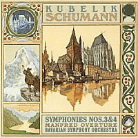 ラファエル・クーベリック「 シューマン：交響曲第３番「ライン」／交響曲第４番」