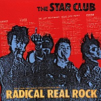 ＴＨＥ　ＳＴＡＲ　ＣＬＵＢ「 ラジカル・リアル・ロック」