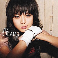 Ｍｉｚ「 ＤＲＥＡＭＳ」