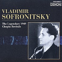 ウラジーミル・ソフロニツキー「 伝説のショパン没後１００年記念リサイタル」