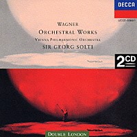 ゲオルグ・ショルティ／ウィーン・フィルハーモニー管弦楽団「 ワーグナー：管弦楽曲集」
