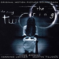 ハンス・ジマー「 オリジナル・サウンドトラック　映画「ザ・リング」＆「ザ・リング２」」