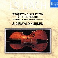 シギスヴァルト・クイケン「 バッハ：無伴奏ヴァイオリン・ソナタ＆パルティータ（全曲）」