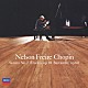 ネルソン・フレイレ「別れの曲～ショパン：ピアノ作品集　≪葬送≫ソナタ、練習曲集作品１０、舟歌」