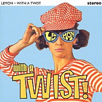 レモン「 ＷＩＴＨ　Ａ　ＴＷＩＳＴ」