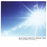 ＢＬＵＥ　ＴＯＮＩＣ「 コンプリート　ザ　ブルートニック」