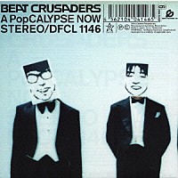 ＢＥＡＴ　ＣＲＵＳＡＤＥＲＳ「 Ａ　ＰｏｐＣＡＬＹＰＳＥ　ＮＯＷ～地獄のＰＯＰ示黙～」