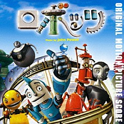 ジョン・パウエル「オリジナル・サウンドトラック・スコア　ロボッツ」