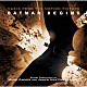 （オリジナル・サウンドトラック） ハンス・ジマー ジェームズ・ニュートン・ハワード「バットマン　ビギンズ　オリジナル・サウンドトラック」