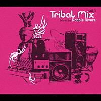 （オムニバス）「 Ｔｒｉｂａｌ　Ｍｉｘ　ｖｏｌ．３　／　Ｍｉｘｅｄ　Ｂｙ　Ｒｏｂｂｉｅ　Ｒｉｖｅｒａ」