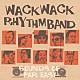 Ｗａｃｋ　Ｗａｃｋ　Ｒｈｙｔｈｍ　Ｂａｎｄ「ＳＯＵＮＤＳ　ＯＦ　ＦＡＲ　ＥＡＳＴ」