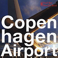 （オムニバス）「 コペンハーゲン・エアポート・フィール・ザ・ノルディック・ビート」