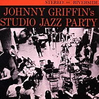 ジョニー・グリフィン「 スタジオ・ジャズ・パーティー」