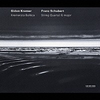 ギドン・クレーメル「 シューベルト：弦楽四重奏曲第１５番（弦楽合奏版）」