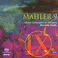 リッカルド・シャイー「 マーラー：交響曲第９番」
