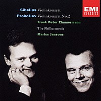 フランク・ペーター・ツィンマーマン「 シベリウス＆プロコフィエフ：ヴァイオリン協奏曲」