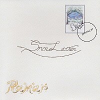 ＲＡＭＡＲ「 Ｓｎｏｗ　Ｌｅｔｔｅｒ」