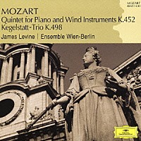 ジェイムズ・レヴァイン「 モーツァルト：ピアノと管楽のための五重奏曲　三重奏曲Ｋ４９８《ケーゲルシュタット・トリオ》」