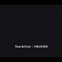 Ｔｏｕｒｂｉｌｌｏｎ「 ＨＥＡＶＥＮ」